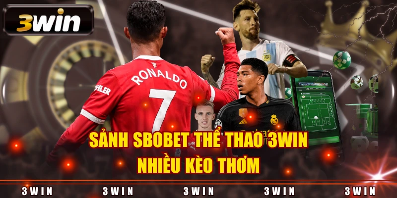 Sảnh SBOBET thể thao 3WIN nhiều kèo thơm